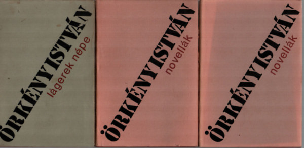 Örkény István - 3 db Örkény István mű egyben: Novellák 1-2, Lágerek népe.