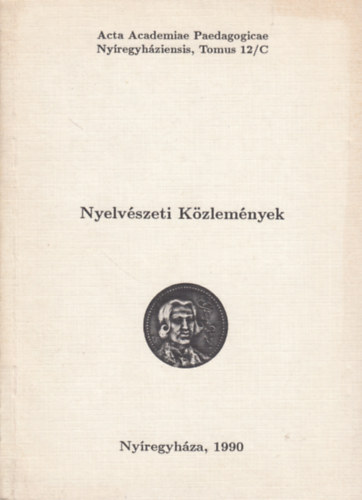 Mihalovics rpd (szerk.) - Nyelvszeti Kzlemnyek - Acta Academiae Paedagogicae Nyregyhziensis, Tomus 12/C