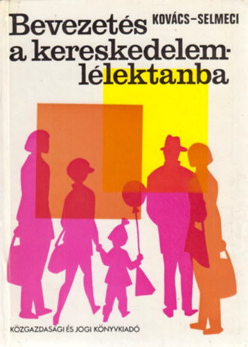 Kovcs Ferenc- Selmeci Lajos - Bevezets a kereskedelemllektanba