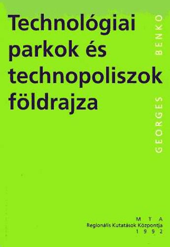 Georges Benko - Technolgiai parkok s technopoliszok fldrajza