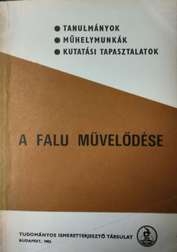 A falu művelődése - tanulmányok, műhelymunkák, kutatási tapasztalatok