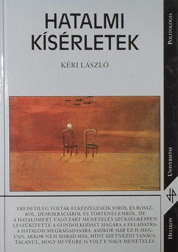 Kri Lszl - Hatalmi ksrletek - Kormnyok, politika, mdia 1989 s 2000 kztt