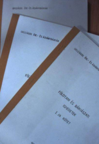 Dr. Sasv�ry Zolt�n (szerk.) - F�ldtani �s b�ny�szati ismeretek I-III.( I/A-I/B- II.)