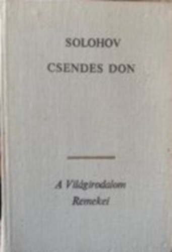 Mihail Solohov - Csendes Don I-IV. (Teljes mű!)