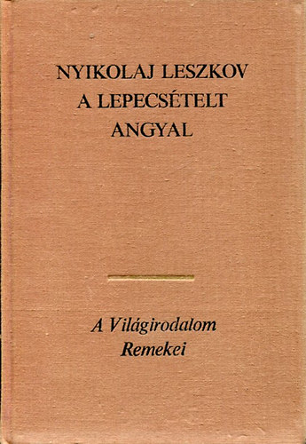 Nyikolaj Leszkov - A lepecstelt angyal