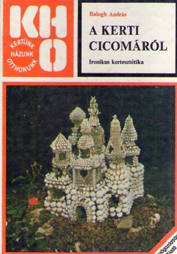 Balogh Andrs - A kerti cicomrl - Ironikus kerteszttika