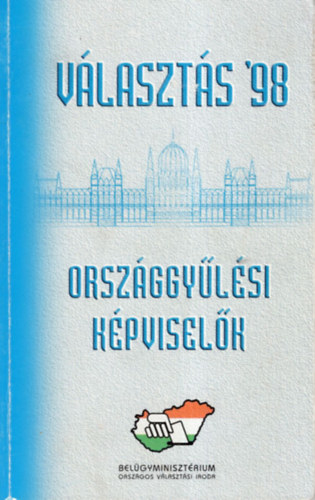 Dr. Csve Ilona, Rytk Emlia (szerkeszt), Dr. Szab Lszln - Vlaszts '98 - Orszggylsi kpviselk ( Vlasztsi fzetek 55. )