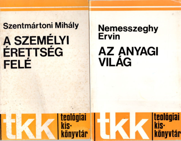 Szentmrtoni Mihly, Nemesszeghy Ervin - 2 db Teolgiai kisknyvtr knyv ( egytt ) 1. Az anyagi vilg, 2. A szemlyi rettsg fel