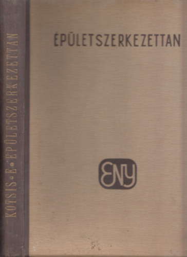 Dr. Kotsis Endre - Épületszerkezettan