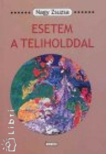 Nagy Zsuzsa - Esetem a teliholddal