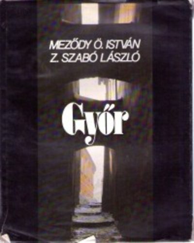 Mezdy . Istvn; Z. Szab Lszl - Gyr