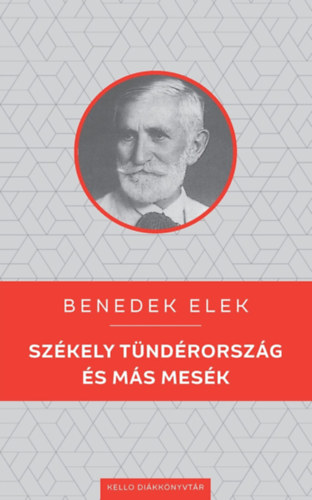 Benedek Elek - Székely Tündérország és más mesék