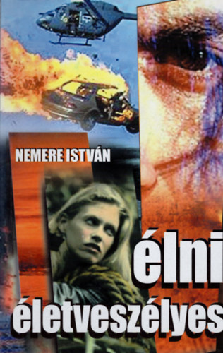 Nemere István - Élni életveszélyes