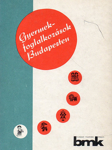 Kvessi Erzsbet (szerk.) - Gyermekfoglalkozsok Budapesten