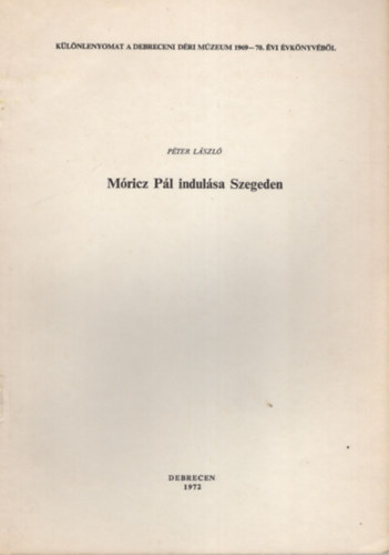 P�ter L�szl� - M�ricz P�l indul�sa Szegeden- K�l�nlenyomat