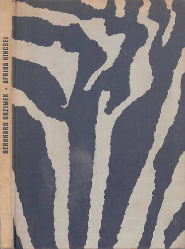 Dr. Bernhard Grzimek - Afrika kincsei (Harcok Afrika �llatvil�g��rt)