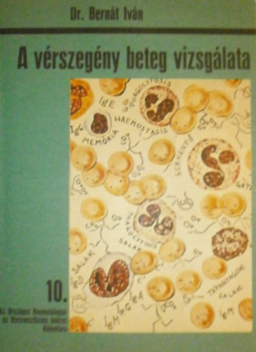 Dr. Bern�t Iv�n - A v�rszeg�ny beteg vizsg�lata