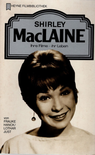 Frauke Hanck, Lothar Just - Shirley MacLaine ( Heyne Filmbibliothek )