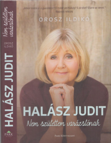 Orosz Ildikó - Halász Judit - Nem születtem varázslónak (dedikált)