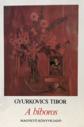 Gyurkovics Tibor - A b�boros