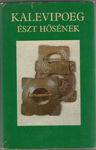 Európa Könyvkiadó - Kalevipoeg (észt hősének)