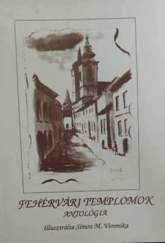 . - Feh�rv�ri templomok-Antol�gia