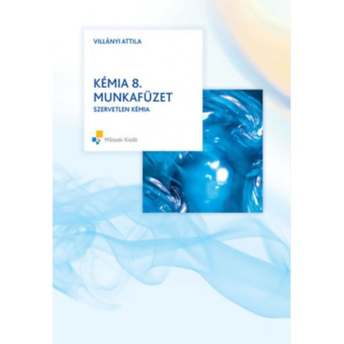 Villnyi Attila (szerk.) - Kmia munkafzet 8. osztlyosoknak