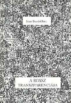 Jean Baudrillard - A rossz transzparencija