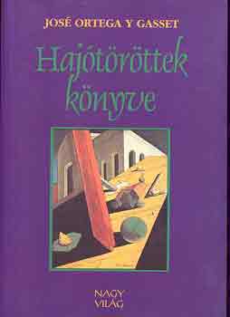 Jos Ortega Y Gasset - Hajtrttek knyve