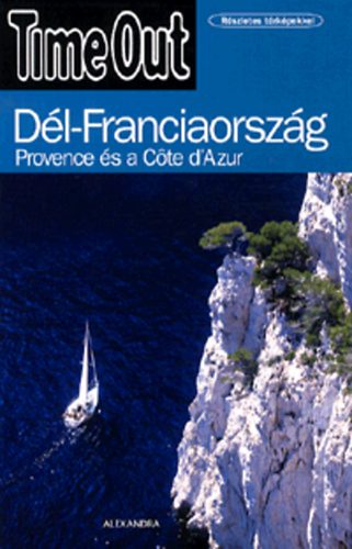 Dajk Pl (szerk.) - Dl-Franciaorszg - Provence s a Cote d'Azur - Time Out