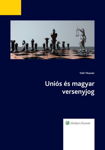 Tóth Tihamér - Uniós és magyar versenyjog