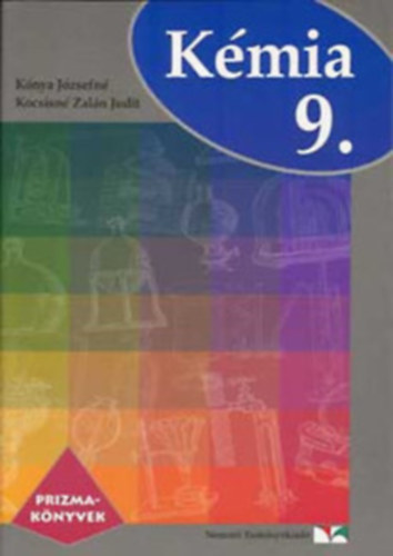Kocsisné Zalán Judit, Kónya Józsefné dr., Holzgethán Katalin, Herczegné Varga Ilona - Kémia 9. prizma könyvek Tankönyv + munkafüzet