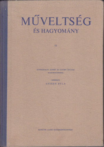 Gunda Bla (szerk.) - Mveltsg s hagyomny IX.