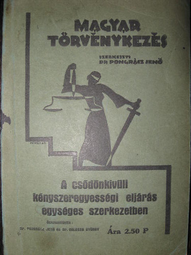 Dr. Pongrcz Jen (szerk.) - Magyar trvnykezs - A csdnkvli knyszeregyessgi eljrs egysges szerkezetben