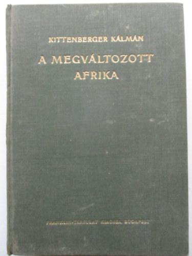 Kittenberger Kálmán - A megváltozott Afrika