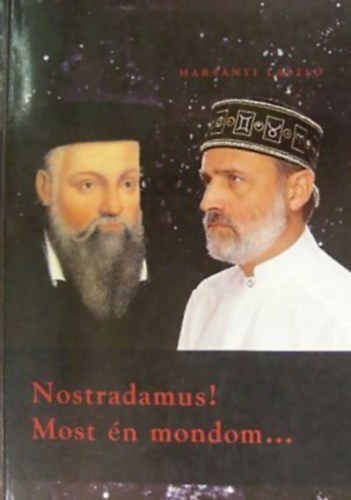 Harsnyi Lszl - Nostradamus! Most n mondom...
