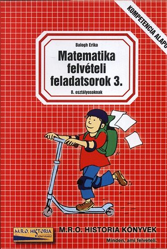 Balogh Erika - Matematika felvteli feladatsorok 3. - 8. osztlyosoknak