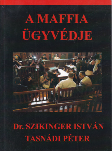 Dr. Szikinger Istvn, Tasndi Pter - A maffia gyvdje