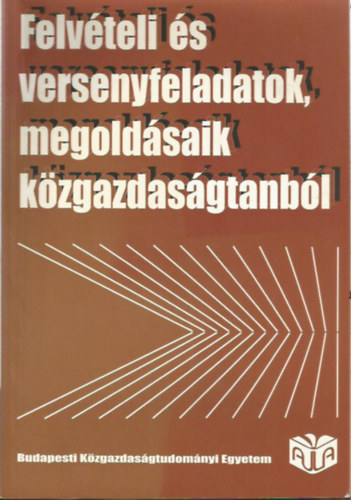 Vgi Mrton (szerk.) - Felvteli s versenyfeladatok, megoldsaik kzgazdasgtanbl