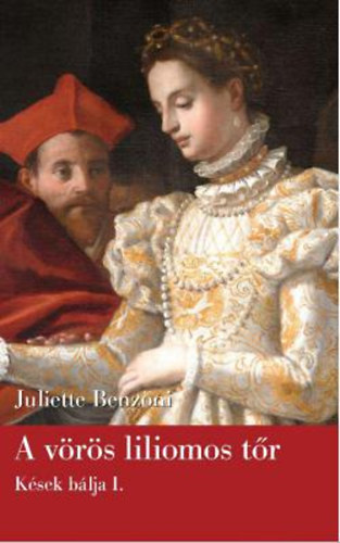 Juliette Benzoni - A vrs liliomos tr