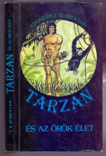 Edgar Rice Burroughs - Tarzan és az örök élet (Tarzan sorozat 19. kötet)