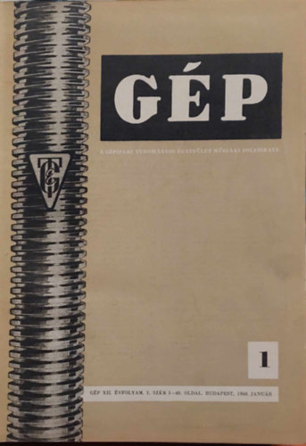Fekete László (szerk.) - Gép - A Gépipari Tudományos Egyesület Műszaki Folyóirata XII. évf. Teljes (1-12. szám) 1960.