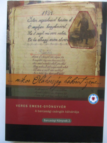 Veres Emese-Gy�ngyv�r - Mikor Ol�horsz�g hadat izene... - A barcas�gi cs�ng�k k�lv�ri�ja