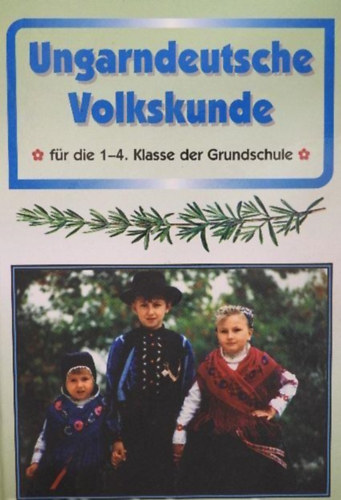 Donovald Katalin - Ungarndeutsche Volkskunde 1-4. - Magyarorsz�gi n�met n�prajz