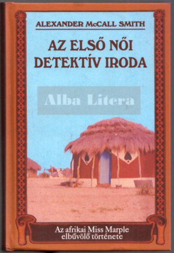 Alexander McCall Smith - Az els ni detektv iroda