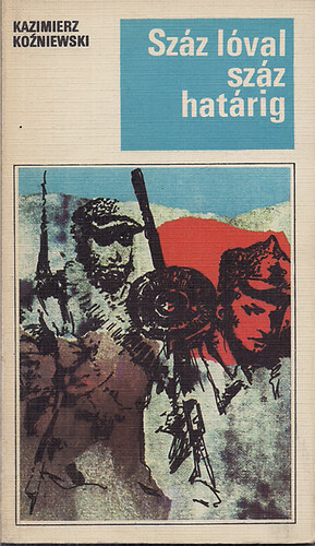 Kazimierz Kozniewski - Szz lval szz hatrig