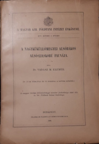 Dr. Vadsz M. Elemr - A nagykkllmegyei alsrkos als-liaskor faunja