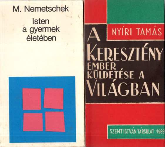 Nyri Tams, Monika Nemetschek, Dr. Tornyai Jnos - 4 db Vallsi knyv ( egytt ) 1. A keresztny ember kldetse a vilgban, 2. Isten a gyermek letben, 3. Szerettem egy lny- Bizalmas levelezs, 4. Fklya az Isten kezben