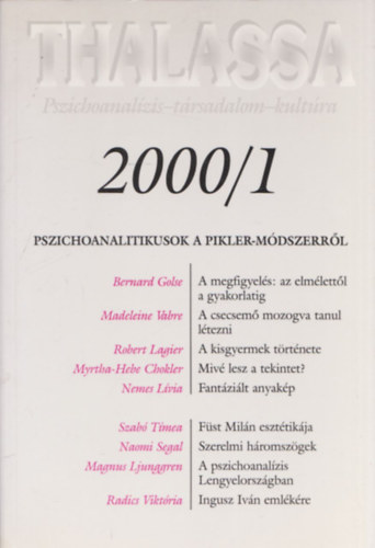 Palk Magda (szerk.) - Thalassa 2000/1 (Pszichoanalzis-trsadalom-kultra) - Pszichoanalitikusok a Pikler-mdszerrl