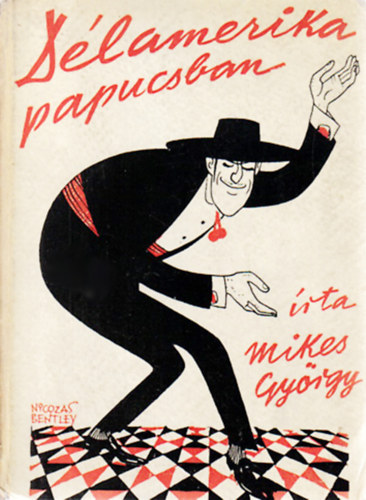 Mikes GYrgy - Dl-Amerika papucsban